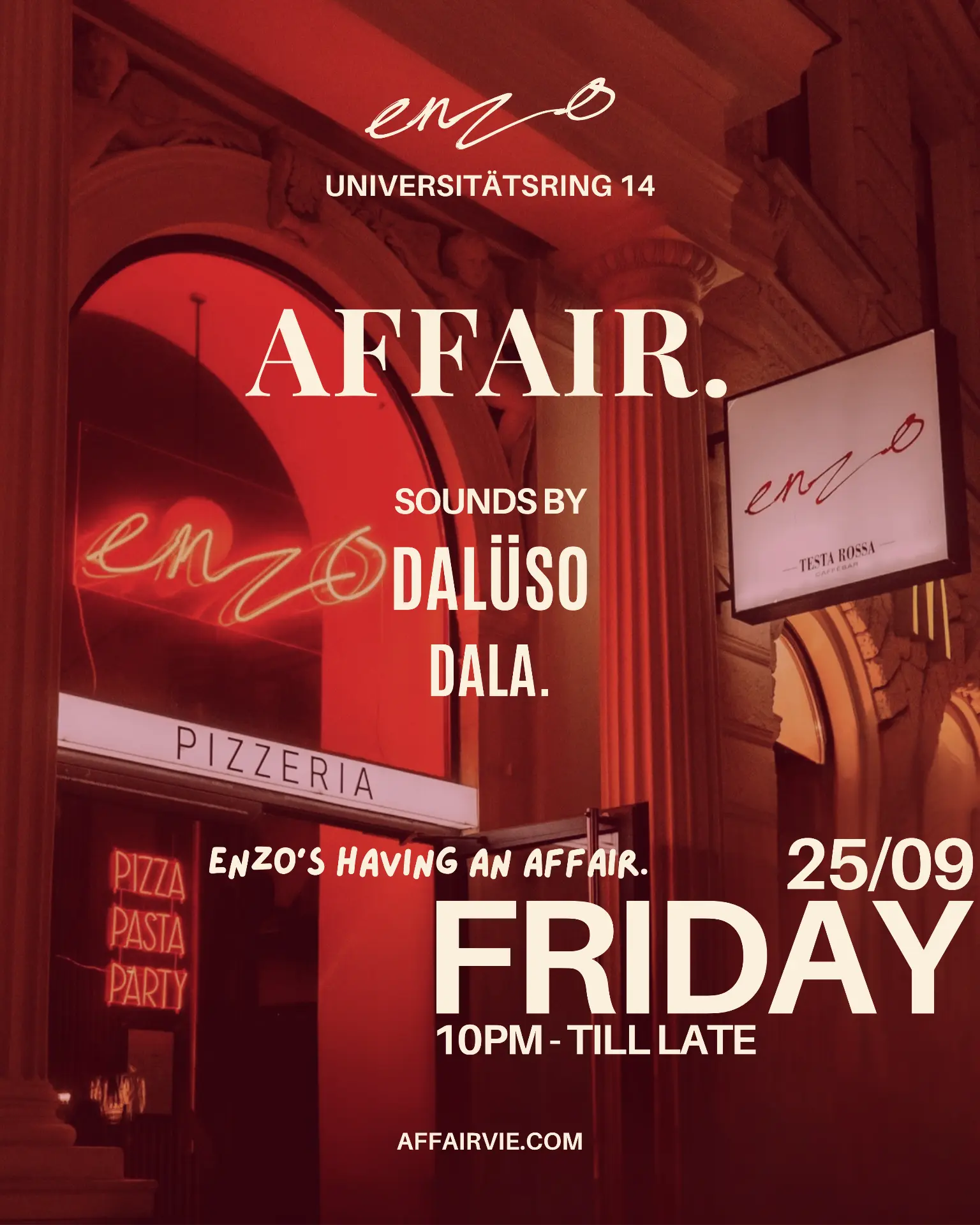 AFFAIR. at Enzo, Universitätsring 14 — Friday 25 September, 10PM till late, sounds by DALÜSO and DALA.